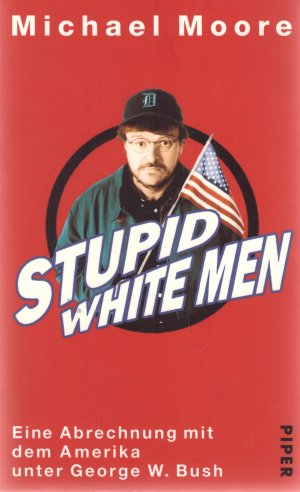 gebrauchtes Buch – Michael Moore – Stupid White Men