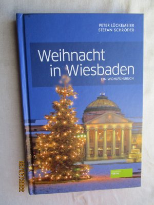 gebrauchtes Buch – Lückemeier, Peter; Schröder, Stefan – Weihnacht in Wiesbaden - Ein Wohlfühlbuch