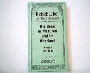 gebrauchtes Buch – Dr. Max Simoneit – Die Seen in Masuren und im Oberland. Reprint von 1927. Aus der Reihe : Reisebücher von Anno dazumal - Band 4.