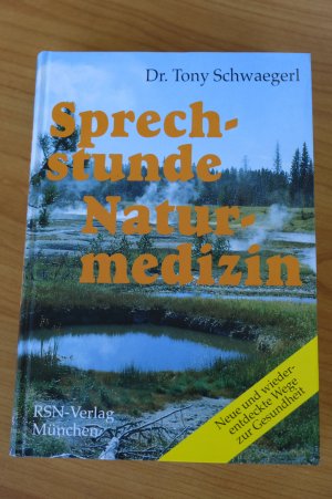 gebrauchtes Buch – Dr. Tony Schwaegerl – Sprechstunde  Naturmedizin