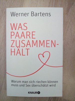 gebrauchtes Buch – Werner Bartens – Was Paare zusammenhält - Warum man sich riechen können muss und Sex überschätzt wird