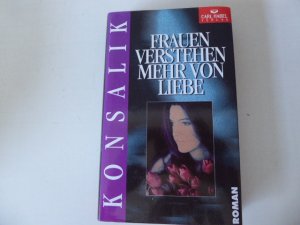 gebrauchtes Buch – Heinz G. Konsalik – Frauen verstehen mehr von Liebe. Roman. Hardcover mit Schutzumschlag