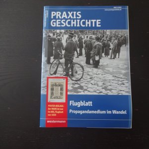 Praxis Geschichte 3-2015: Flugblatt. Propagandamedium im Wandel