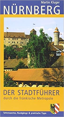 gebrauchtes Buch – Martin Kluger – Nürnberg - Der Stadtführer durch die fränkische Metropole - Sehenswertes, Rundgänge und praktische Tipps