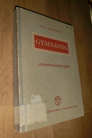 antiquarisches Buch – Hans Forstreuter – Gymnastik Körperschule  ohne Gerät