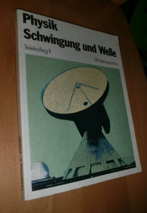 gebrauchtes Buch – Hoffmann/ Huber – Telekolleg II  Physik: Schwingung und Welle