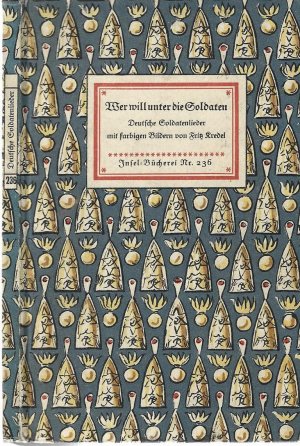 Insel Büchlein Nr. 236 Wer will unter die Soldaten. Deutsche Soldatenlieder mit farbigen Bildern von Franz Kredel