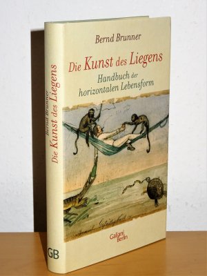 Die Kunst des Liegens - Handbuch der horizontalen Lebensform