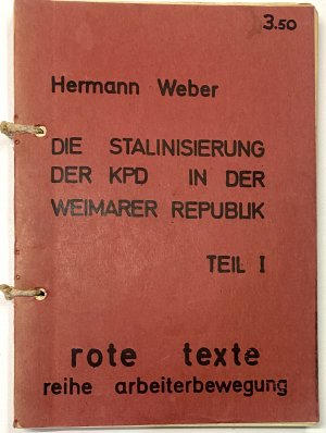 DIE STALINISIERUNG DER KPD IN DER WEIMARER REPUBLIK, Teil I