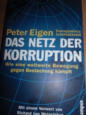 gebrauchtes Buch – Peter Eigen – Das Netz der Korruption - Wie eine weltweite Bewegung gegen Bestechung kämpft