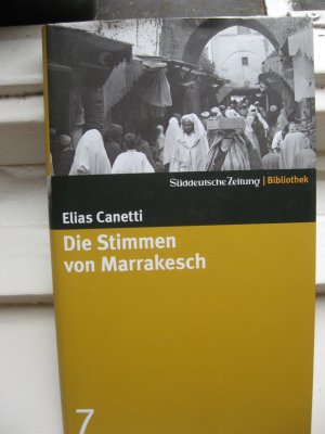 gebrauchtes Buch – Elias Canetti – Süddeutsche Zeitung Bibliothek / Die Stimmen von Marrakesch