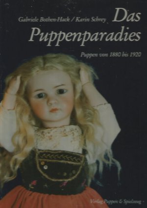 Das Puppenparadies: Puppen von 1880 bis 1920