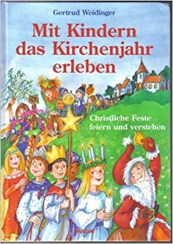 gebrauchtes Buch – Gertrud Weidinger – Mit Kindern das Kirchenjahr erleben