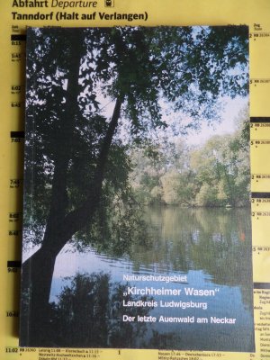 gebrauchtes Buch – Ulrike Lang – Naturschutzgebiet "Kirchheimer Wasen", Landkreis Ludwigsburg - Der letzte Auenwald am Neckar