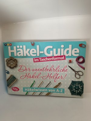 Häkel-Guide, Der unentbehrliche Häkel-Helfer! Häkelwissen von A-Z (im Taschenformat)