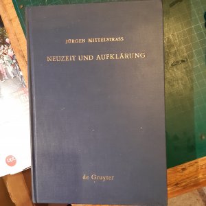 Neuzeit und Aufklärung. Studien zur Entstehung der neuzeitlichen Wissenschaft und Philosophie (signiertes Widmungsexemplar)