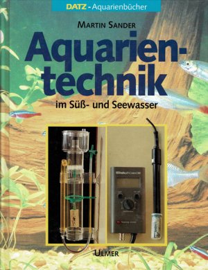 gebrauchtes Buch – Martin Sander – Aquarientechnik im Süß- und Seewasser (Datz - Aquarienbücher)