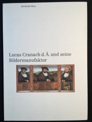 Lucas Cranach d.Ä. und seine Bildermanufaktur