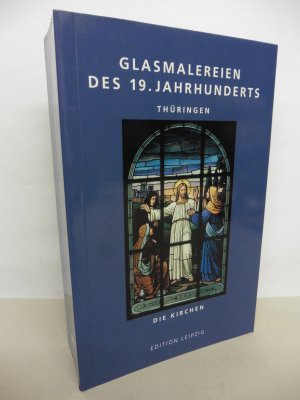 Glasmalereien des 19. Jahrhunderts. Thüringen - Die Kirchen