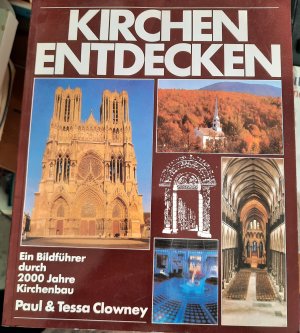 Kirchen entdecken : ein Bildführer durch 2000 Jahre Kirchenbau.