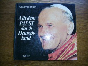 gebrauchtes Buch – Oskar Neisinger – Mit dem Papst durch Deutschland