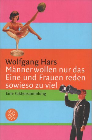 gebrauchtes Buch – Wolfgang Hars – Männer wollen nur das Eine und Frauen reden sowieso zu viel