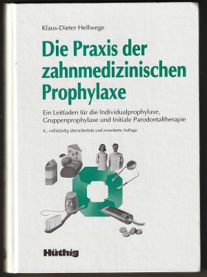 Praxis der zahnmedizinischen Prophylaxe - Ein Leitfaden für die Individualprophylaxe, Gruppenprophylaxe und Initiale Parodontaltherapie