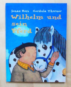 gebrauchtes Buch – Cordula Thörner – Wilhelm und sein Pferd