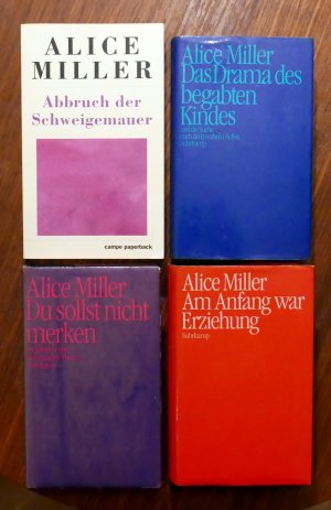 gebrauchtes Buch – Alice Miller – Das Drama des begabten Kindes (1). Am Anfang war Erziehung (2). Du sollst nicht merken (3). Abbruch der Schweigemauer (4).