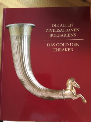 Die alte Zivilisationen Bulgariens - Das Gold der Thraker