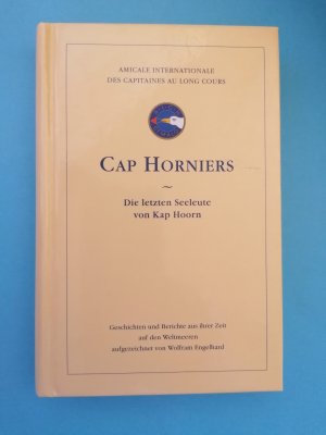 gebrauchtes Buch – Wolfram Engelhard - Amicale Internationale Des Capitanes au long Cours – Cap Hornlers    -    Die letzten Seeleute von Kap Hoorn