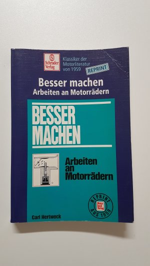 Besser machen. Arbeiten an Motorrädern