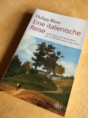 gebrauchtes Buch – Philipp Blom – Eine italienische Reise - Auf den Spuren des Auswanderers, der vor 300 Jahren meine Geige baute