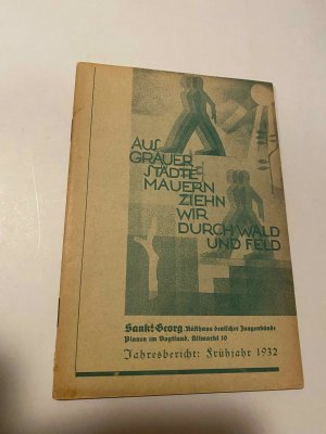 Aus grauer Städte Mauern ziehn wir durch Wald und Feld Sankt Georg Küsthaus deutscher Jungenbünde Jahresbericht 1932