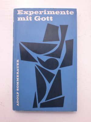 antiquarisches Buch – Adolf Sommerauer – Experimente mit Gott - für Sie am Wochenende