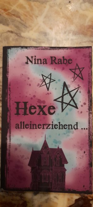 gebrauchtes Buch – Nina Rabe – Hexe alleinerziehend....