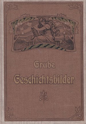 Charakterbilder aus der Geschichte und Sage in drei Teilen