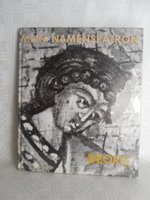 Mein Namenspatron  GEORG