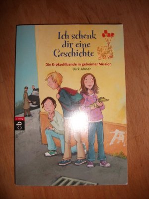 gebrauchtes Buch – Dirk Ahner – Ich schenk dir eine Geschichte 2015 - Die Krokodilbande in geheimer Mission