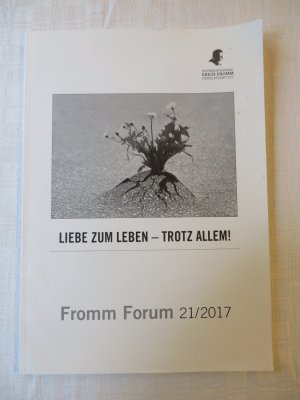 Liebe zum Leben - Trotz allem - Fromm-Forum 21/2017