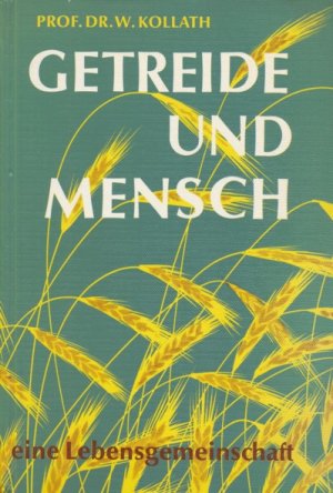 Getreide und Mensch - eine Lebensgemeinschaft. Das Getreide als unentbehrliche Grundlage für eine vollwertige Ernährung mit einer Studie über die Ursachen […]