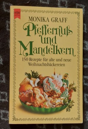 Pfeffernuss und Mandelkern. 150 Rezepte für alte und neue Weihnachtsbäckereien - HEYNE-KOCHBÜCHER