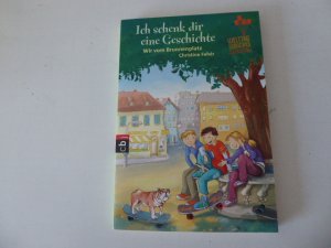 gebrauchtes Buch – Christine Fehér – Ich schenk dir eine Geschichte 2012: Wir vom Brunnenplatz.  TB