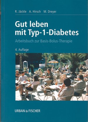 gebrauchtes Buch – Jäckle, Renate; Hirsch, Axel; Dreyer, Manfred – Gut leben mit Typ-1-Diabetes - Arbeitsbuch zur Basis-Bolus-Therapie