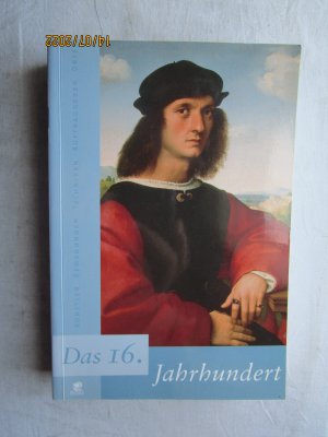 gebrauchtes Buch – Stefano Zuffi – Jahrhunderte der Kunst / Das 16. Jahrhundert - Künstler - Bewegungen - Techniken - Auftraggeber - Orte