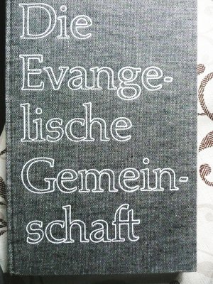 antiquarisches Buch – div. Autoren – Die Evangelische Gemeinschaft : Werden und wollen der evangelischen Gemeinschaft : mit vielen s/w Abbildungen