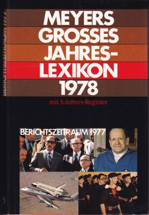 Meyers Großes Jahreslexikon 1978. Berichtszeitraum 1977 mit 5-Jahres-Register