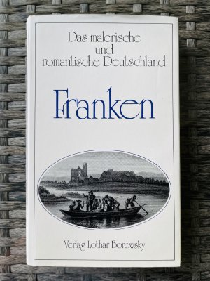 Das malerische und romantische Deutschland - Franken