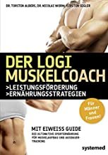 gebrauchtes Buch – Albers, Torsten; Worm – Der LOGI-Muskelcoach - Die ultimative Sporternährung für Muskelaufbau und Ausdauertraining