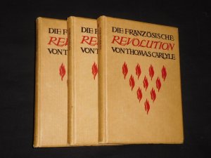 Die Französische Revolution. Neue illustrierte Ausgabe herausgegeben von Theodor Rehtwisch. Drei Bände (cplt.)